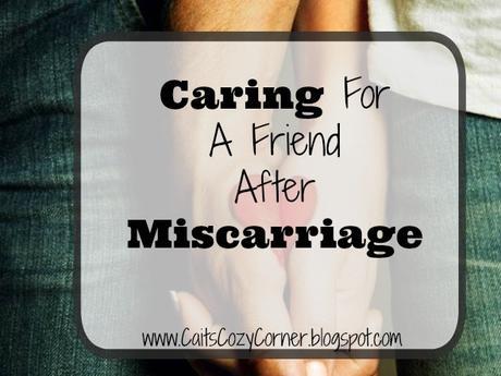 Caring For A Friend After Miscarriage