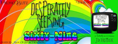 Desperately Seeking Sixty-Nine, Steamy Romantic Comedy by JD Frettier