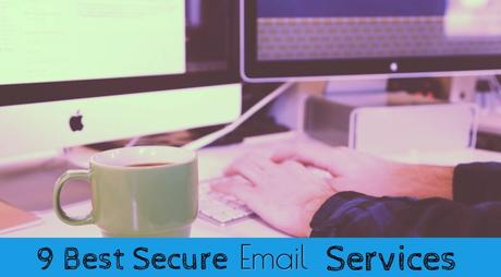 9 Best Secure & Encrypted Email Service Providers