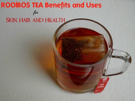 Rooibos Tea Benefits Uses