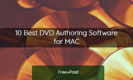 10 Best Free & Paid DVD Authoring Software for Mac