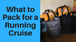 What to Pack for a Running Cruise