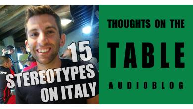 [Thoughts on the Table – 54] True or False? 15 Stereotypes on Italy, with Nick Zingale