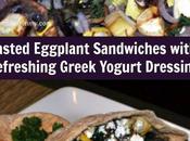Roasted Eggplant Sandwiches with Refreshing Greek Yogurt Dressing