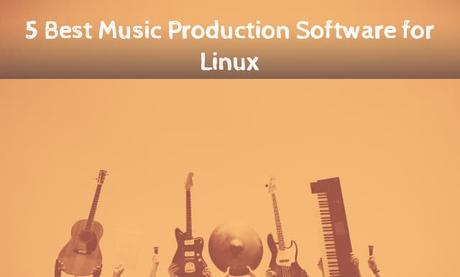 10 Best Music Production Software for Linux