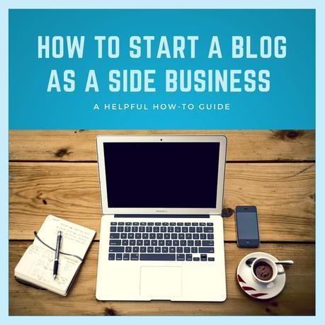 How to Start a Blog as a Side Business Guide