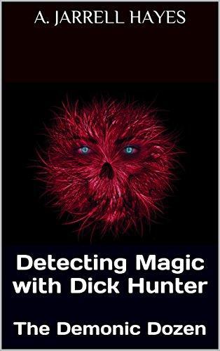 Detecting Magic with Dick Hunter by A. Jarrell Hayes @SDSXXTours @ajh_books