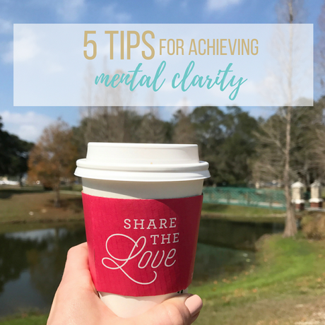 5 Tips for Achieving Mental Clarity