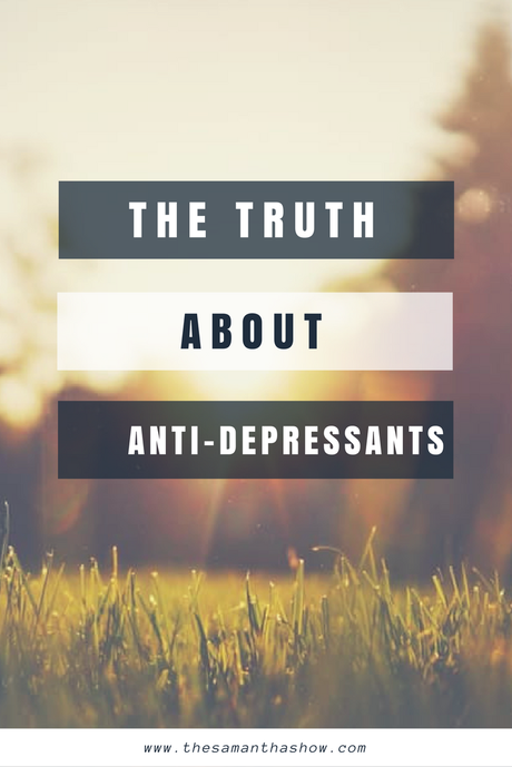 The truth about anti-depressants.