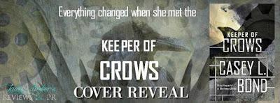 Keeper of Crows by Casey Bond @agarcia6510 @authorcaseybond