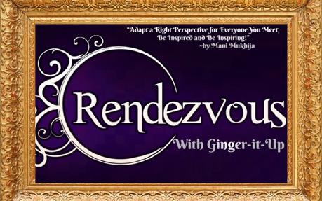 Rendezvous with Ginger-it-Up !
