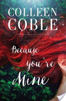 Because You’re Mine by Colleen Coble