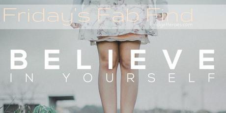 Friday’s Fab Find: Believe In Yourself Project