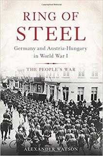 Book Review: Ring of Steel: Germany and Austria-Hungary in World War I (2014, Alexander Watson)