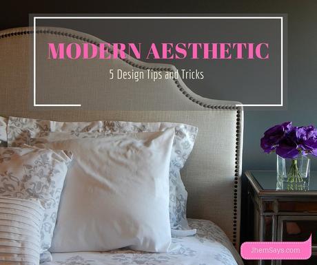 Modern Aesthetic: Top Design Tips and Tricks