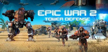 Epic War TD 2 v1.04.4 APK