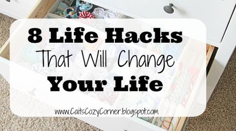 8 Life Hacks That Will Change Your Life