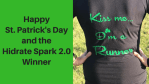 Happy St. Patrick’s Day and the Hidrate Spark 2.0 Winner