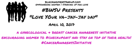 “Love Your Va-Jay-Jay Day” Cancer Awareness Initiative April 10, 2017