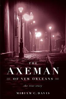 The Axeman of New Orleans by Miriam C. Davis- Feature and Review