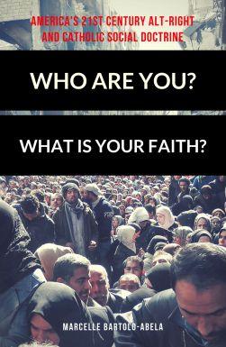 Another early review: Who Are You? What is Your Faith? America’s 21st Century Alt-Right and Catholic Social Doctrine