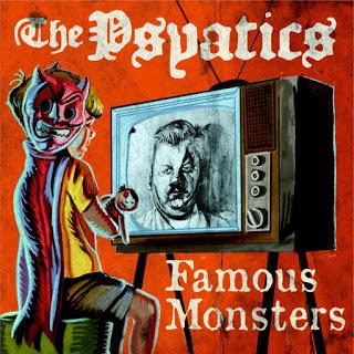 THE PSYATICS - Famous Monsters
