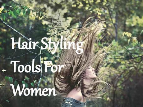 Must Have Hair Styling Tools For Women 2017