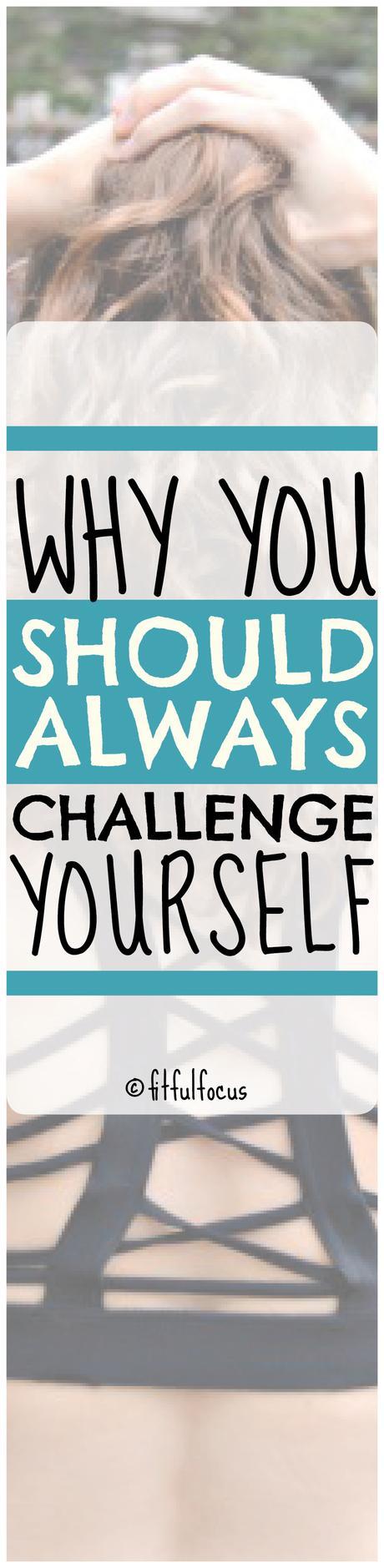 Why You Should Always Challenge Yourself