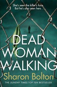 Dead Woman Walking – Sharon Bolton