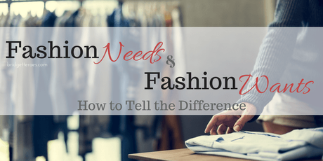 Fashion Needs and Fashion Wants: How to Tell the Difference