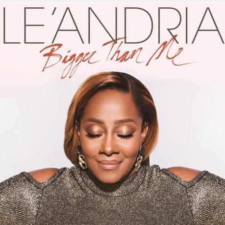 LeAndria Johnson Releases Official Lyric Video For “Bigger Than Me”