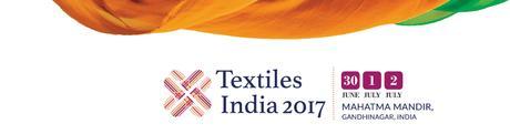 Textiles India 2017- Biggest Textile Event to be held in Ahmedabad Textiles India 2017