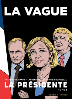 What If Marine Le Pen Won The French Election? These Graphic Novels Decode A Possible Far-Right Future