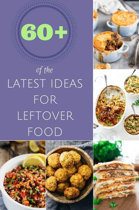 Hate Food Waste? 60+ of the Latest Ideas for Leftover Food