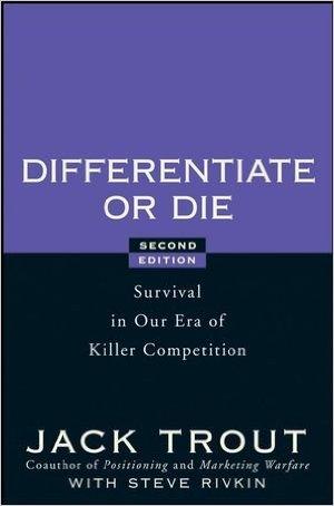 Differentiate Or Die by Jack Trout