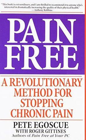 Alternative Help for Chronic Pain with Pain Free: A Revolutionary Method for Stopping Chronic Pain