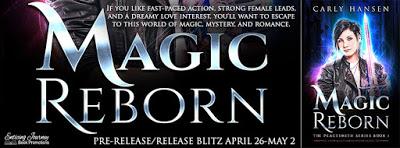 Magic Reborn by Carly Hansen @ejbookpromos @Me_CarlyHansen