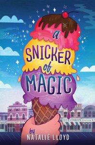 Beth And Chrissi Do Kid-Lit 2017 – APRIL READ – A Snicker Of Magic by Natalie Lloyd