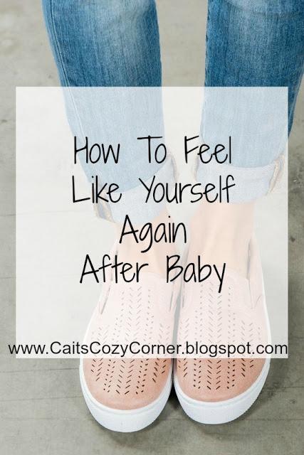 How To Feel Like Yourself Again After Baby