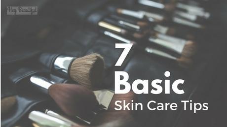 7 Things About Basic Skin Care I Learnt Late