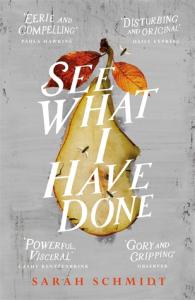 See What I Have Done – Sarah Schmidt