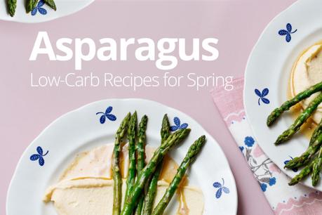 Asparagus – Low Carb Recipes for Spring