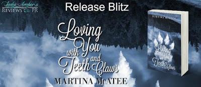 Loving You with Teeth & Claws by Martina McAtee @agarcia6510 @MartinaMcAtee1