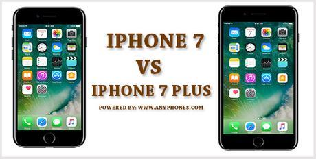iPhone 7 vs 7 Plus – Compare Features And Price 2017