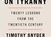 Tyranny- Twenty Lessons from Twentieth Century Timothy Snyder- Feature Review