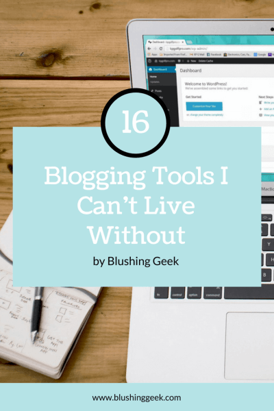 16 Blogging Tools I Can’t Live Without
