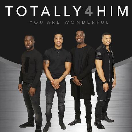 Totally 4 Him New Single “You Are Wonderful”  Gaining Traction At Radio