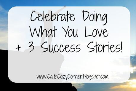 Celebrate Doing What You love