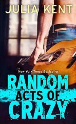 Random Acts of Crazy by Julia Kent | Blushing Geek