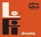 Jeffrey Halford & The Healers: Lo Fi Dreams